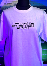 Load image into Gallery viewer, I Survived The Hot Tub Drama T-Shirt
