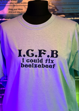Load image into Gallery viewer, I Could Fix Beelzebeef T-Shirt
