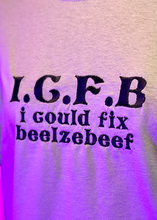 Load image into Gallery viewer, I Could Fix Beelzebeef T-Shirt

