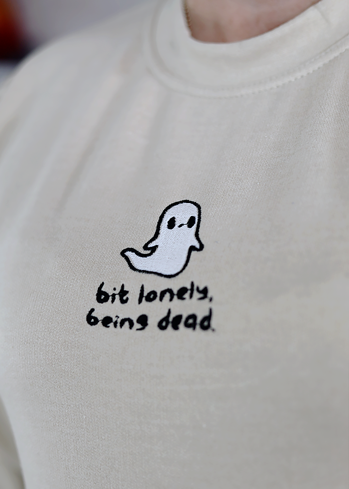 Bit Lonely, Being Dead. Sweatshirt (Beige)